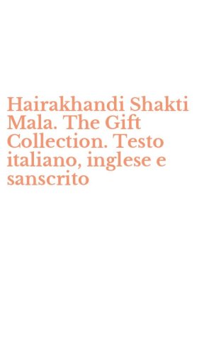 Hairakhandi Shakti Mala. The Gift Collection. Testo italiano, inglese e sanscrito