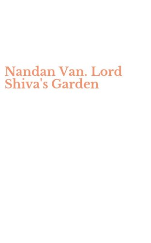 Nandan Van. Lord Shiva's Garden