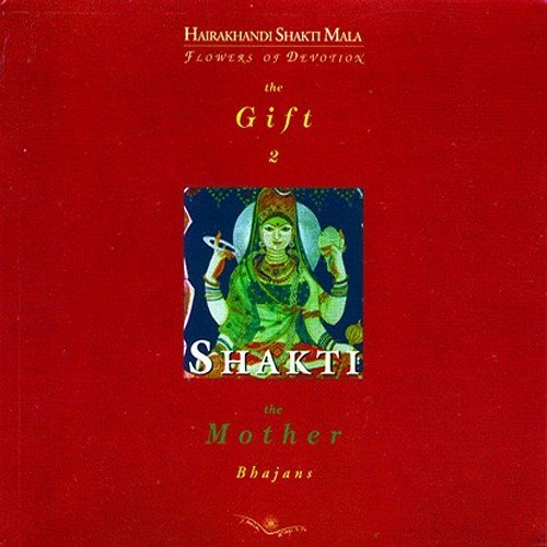 Shakti. The mother. Ediz. italiana, inglese e hindi