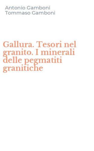 Gallura. Tesori nel granito. I minerali delle pegmatiti granitiche