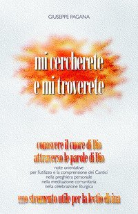 Mi cercherete e mi troverete. Conoscere il cuore di Dio attraverso le parole di Dio