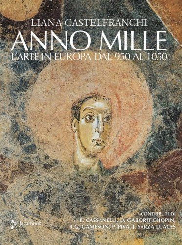 Anno mille. L'arte in Europa dal 950 al 1050