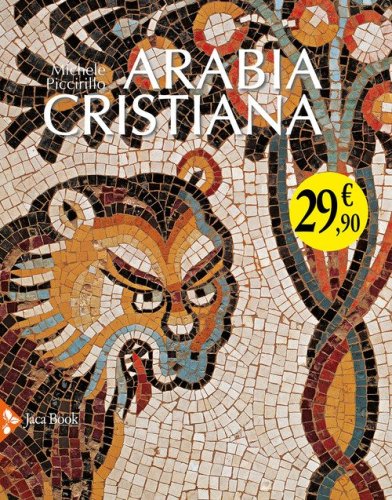 Arabia cristiana. Dalla provincia imperiale al primo periodo islamico