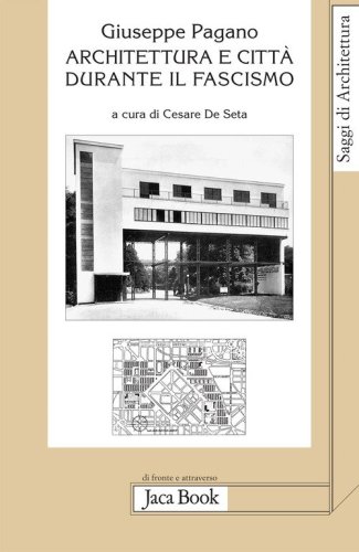 Architettura e citt&agrave; durante il fascismo