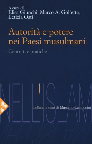 Autorit&agrave; e potere nei Paesi musulmani. Concetti e pratiche