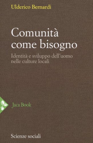 Comunit&agrave; come bisogno. Identit&agrave; e sviluppo dell'uomo nelle culture locali