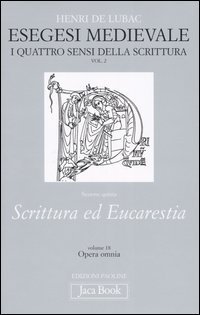 Esegesi medievale. Scrittura ed Eucarestia. I quattro sensi della scrittura