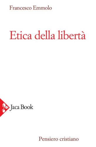 Etica della libert&agrave;