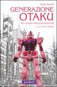Generazione Otaku. Uno studio della postmodernit&agrave;