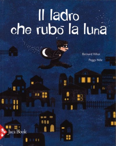 Il ladro che rub&ograve; la luna