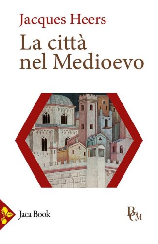 La citt&agrave; nel Medioevo