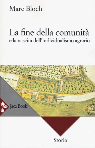 La fine della comunit&agrave; e la nascita dell'individualismo agrario nella Francia del XVIII secolo