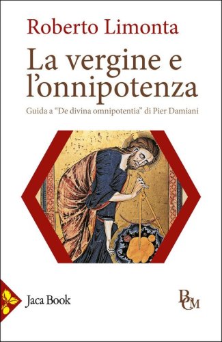 La vergine e l'onnipotenza. Guida a &laquo;De divina omnipotentia&raquo;