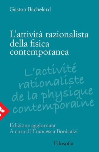 L'attivit&agrave; razionalista della fisica contemporanea