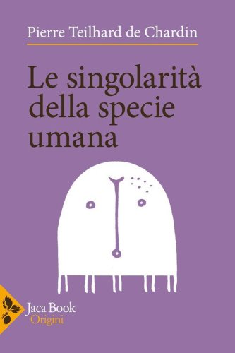 Le singolarit&agrave; della specie umana