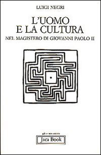 L'uomo e la cultura nel magistero di Giovanni Paolo II