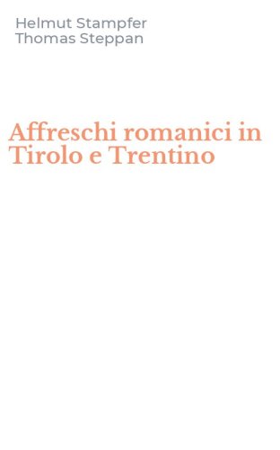 Affreschi romanici in Tirolo e Trentino