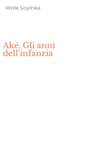 Ak&eacute;. Gli anni dell'infanzia