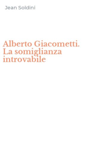 Alberto Giacometti. La somiglianza introvabile