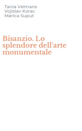 Bisanzio. Lo splendore dell'arte monumentale