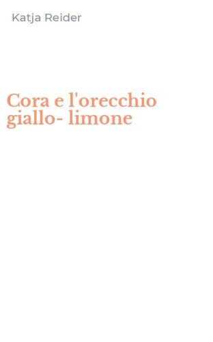 Cora e l'orecchio giallo-limone