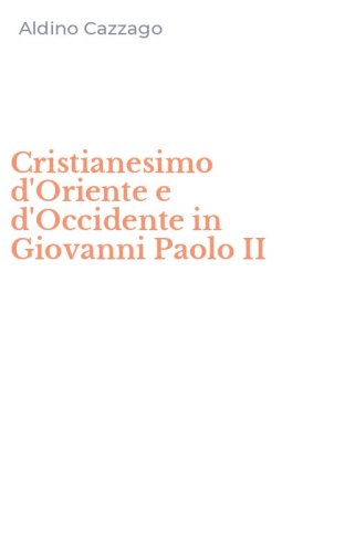 Cristianesimo d'Oriente e d'Occidente in Giovanni Paolo II