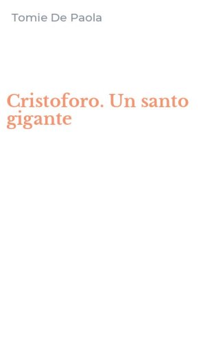 Cristoforo. Un santo gigante