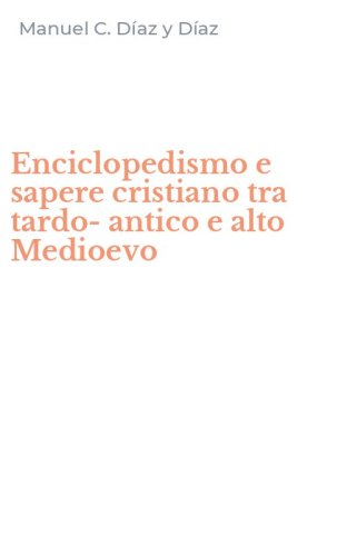 Enciclopedismo e sapere cristiano tra tardo-antico e alto Medioevo