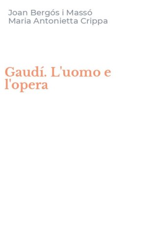 Gaud&iacute;. L'uomo e l'opera
