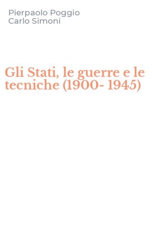 Gli Stati, le guerre e le tecniche (1900-1945)