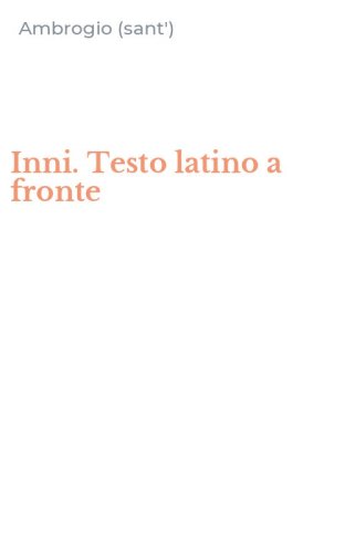 Inni. Testo latino a fronte