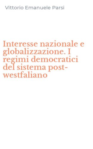 Interesse nazionale e globalizzazione. I regimi democratici del sistema post-westfaliano