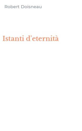 Istanti d'eternit&agrave;