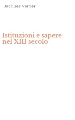 Istituzioni e sapere nel XIII secolo