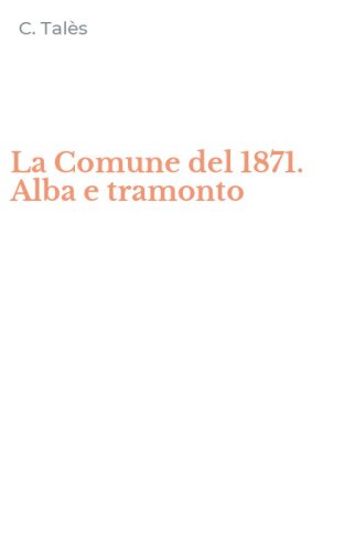 La Comune del 1871. Alba e tramonto