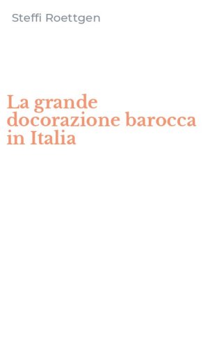 La grande docorazione barocca in Italia