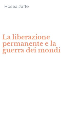 La liberazione permanente e la guerra dei mondi