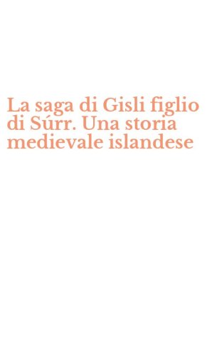 La saga di Gisli figlio di S&uacute;rr. Una storia medievale islandese