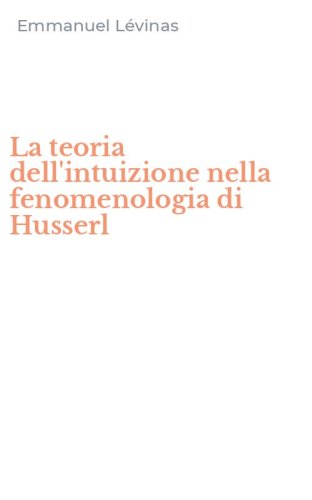 La teoria dell'intuizione nella fenomenologia di Husserl