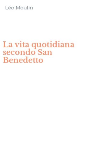 La vita quotidiana secondo San Benedetto