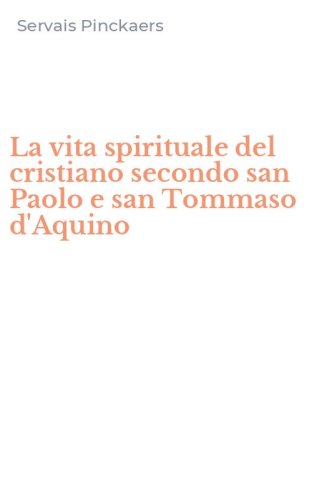 La vita spirituale del cristiano secondo san Paolo e san Tommaso d'Aquino