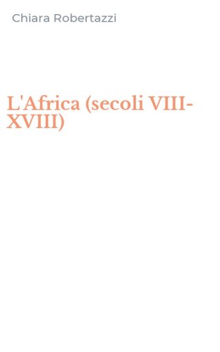 L'Africa (secoli VIII-XVIII)