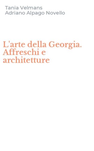 L'arte della Georgia. Affreschi e architetture
