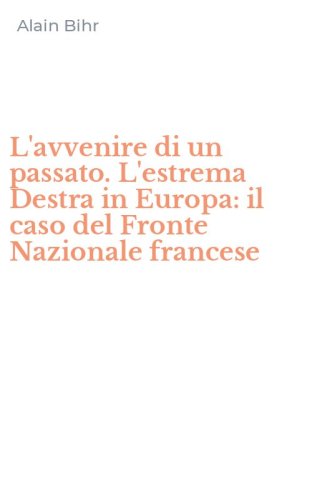 L'avvenire di un passato. L'estrema Destra in Europa: il caso del Fronte Nazionale francese