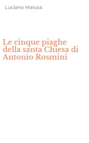 Le cinque piaghe della santa Chiesa di Antonio Rosmini