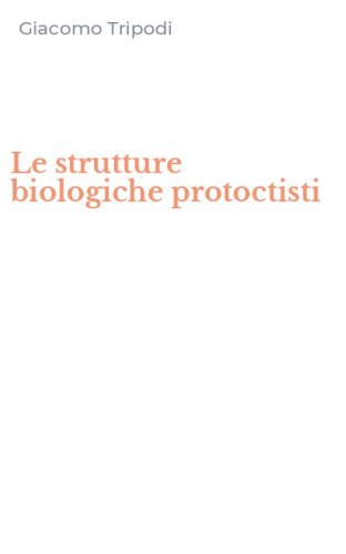 Le strutture biologiche protoctisti