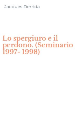 Lo spergiuro e il perdono. (Seminario 1997-1998)