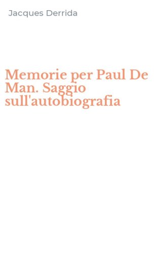 Memorie per Paul De Man. Saggio sull'autobiografia
