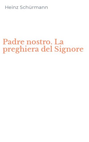 Padre nostro. La preghiera del Signore