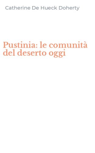Pustinia: le comunit&agrave; del deserto oggi